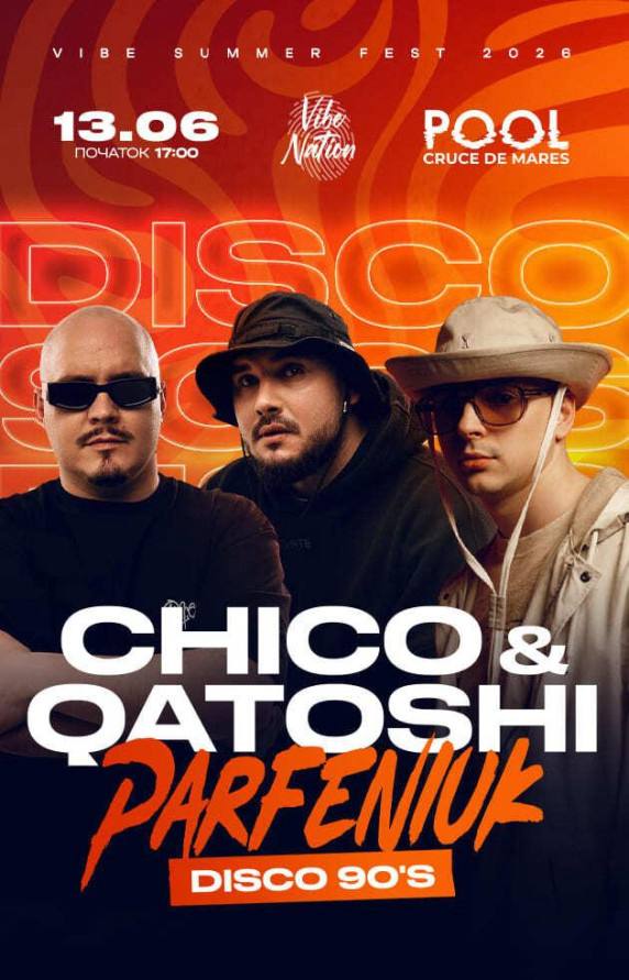 Disco 90’s: Chico & Qatoshi, Parfeniuk — Vibe Summer Fest 2026