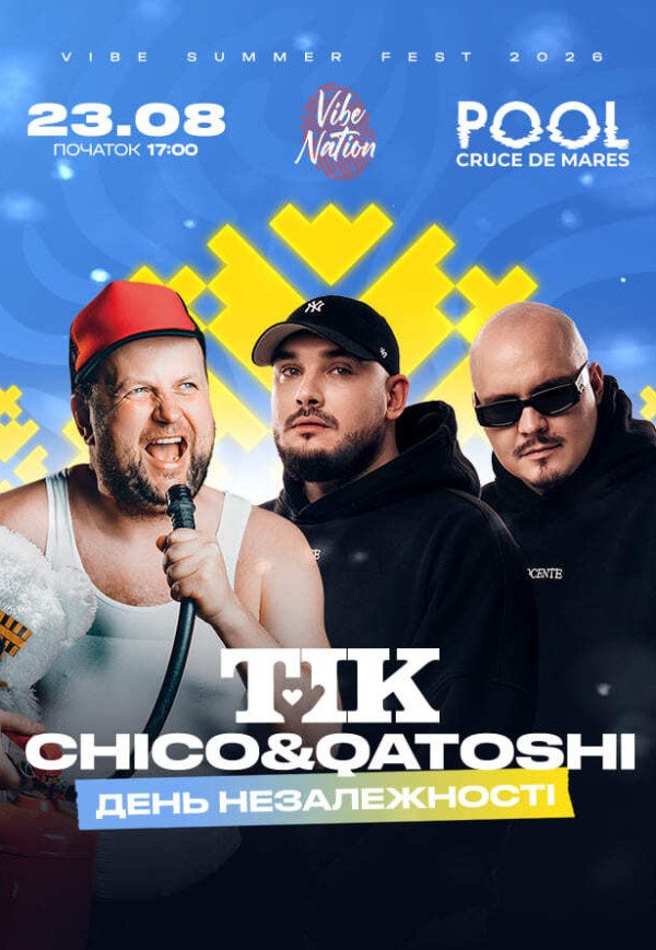 CHICO & QATOSHI × ТІК — День Незалежності — 23 Серпня 2026 · 17:00